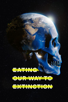Eating Our Way to Extinction (2021) download