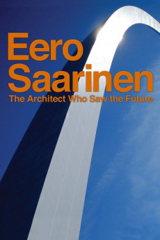 Eero Saarinen: The Architect Who Saw the Future (2016) download