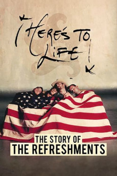 Here's to Life: The Story of The Refreshments (2017) download