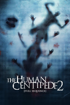 Human Centipede 2: Tom Six Discusses the Story Concept (2011) download