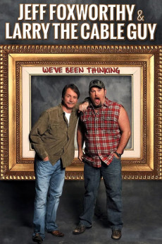 Jeff Foxworthy & Larry the Cable Guy: We've Been Thinking (2016) download