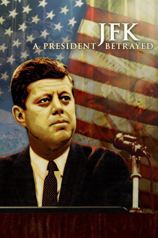 JFK: A President Betrayed (2013) download