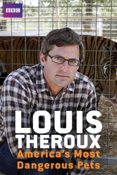Louis Theroux: America's Most Dangerous Pets (2011) download
