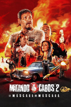 Matando Cabos 2, La Máscara del Máscara (2021) download
