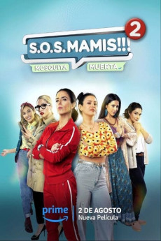 S.O.S Mamis 2: Mosquita Muerta (2023) download