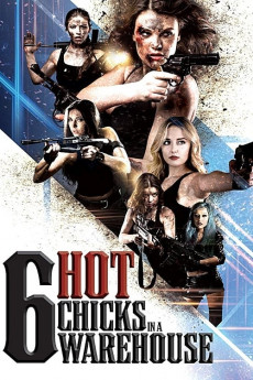 Six Hot Chicks in a Warehouse (2017) download