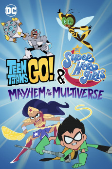 Teen Titans Go! & DC Super Hero Girls: Mayhem in the Multiverse (2022) download