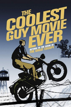 The Coolest Guy Movie Ever: Return to the Scene of The Great Escape (2018) download