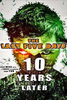 The Last Five Days: 10 Years Later (2021) download