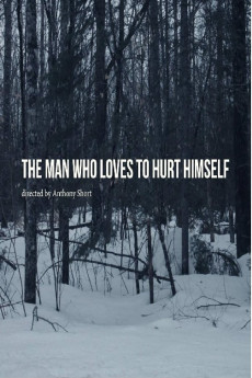 The Man Who Loves to Hurt Himself (2017) download