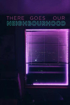 There Goes Our Neighbourhood (2018) download