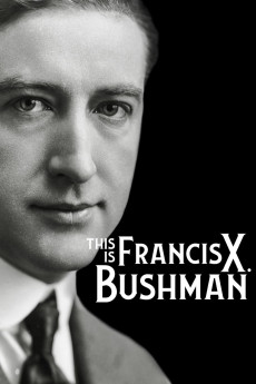 This Is Francis X. Bushman (2021) download