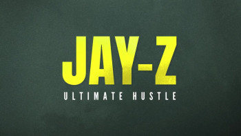 Jay-Z: Ultimate Hustle (2023) download