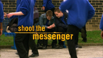 Shoot the Messenger (2006) download